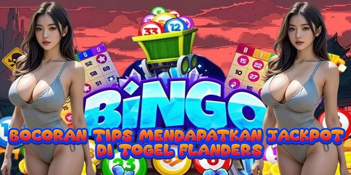 Bocoran Tips Mendapatkan Jackpot Di Togel Flanders