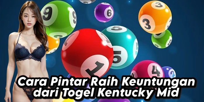 Cara Pintar Raih Keuntungan dari Togel Kentucky Mid