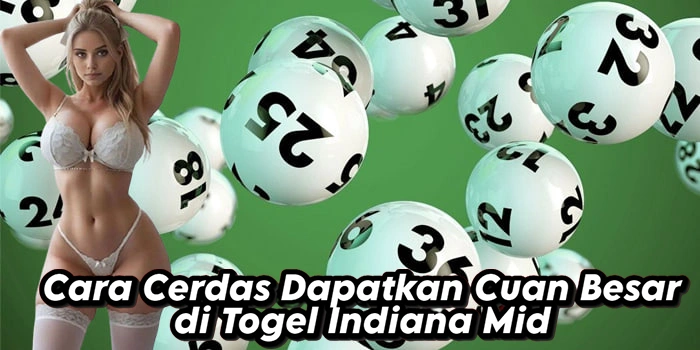 Cara Cerdas Dapatkan Cuan Besar di Togel Indiana Mid