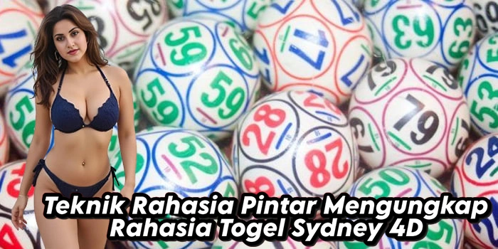 Teknik Rahasia Pintar Mengungkap Rahasia Togel Sydney 4D