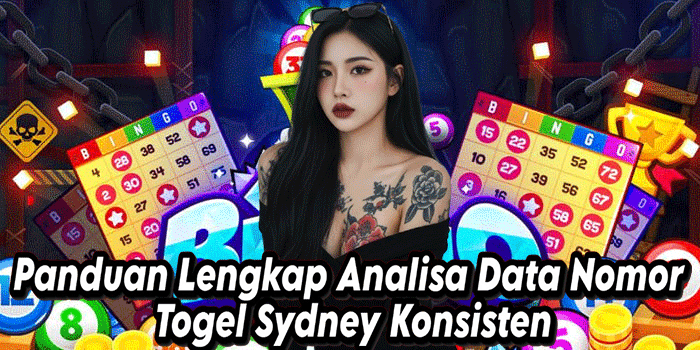 Panduan Lengkap Analisa Data Nomor Togel Sydney Konsisten