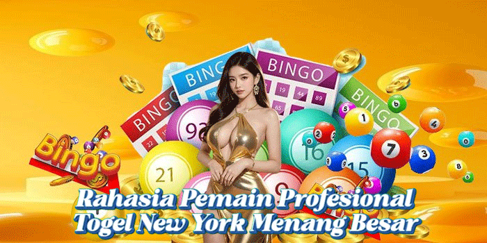 Rahasia Pemain Profesional Togel New York Menang Besar